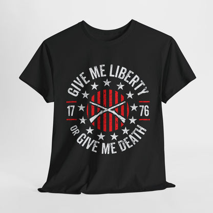 Give Me Liberty or Give Me Death! T-Shirt