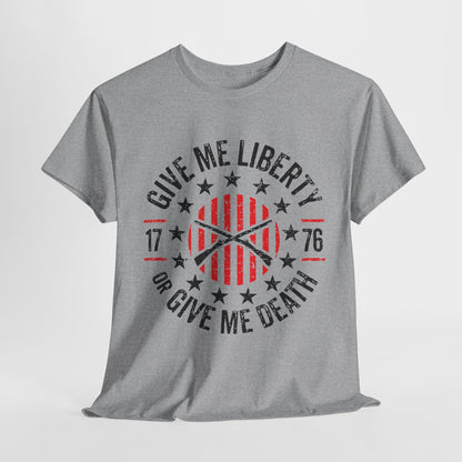 Give Me Liberty or Give Me Death! T-Shirt