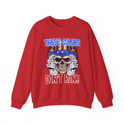 These Colors Don't Run! #3 Sweatshirt