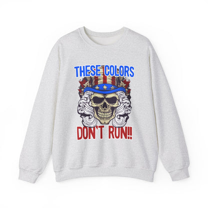 These Colors Don't Run! #3 Sweatshirt