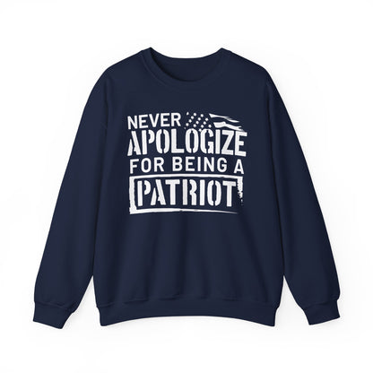 Never Apologize for Being a Patriot Sweatshirt