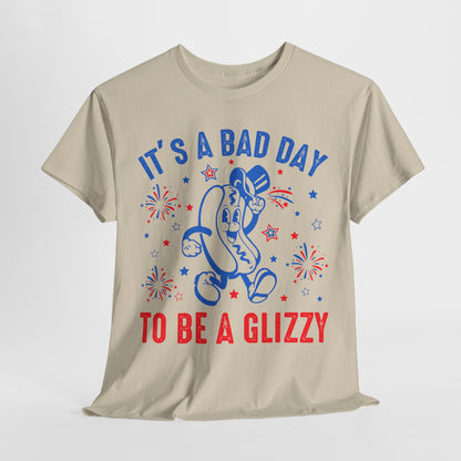 It's a Bad Day to be a Glizzy #2 T-Shirt