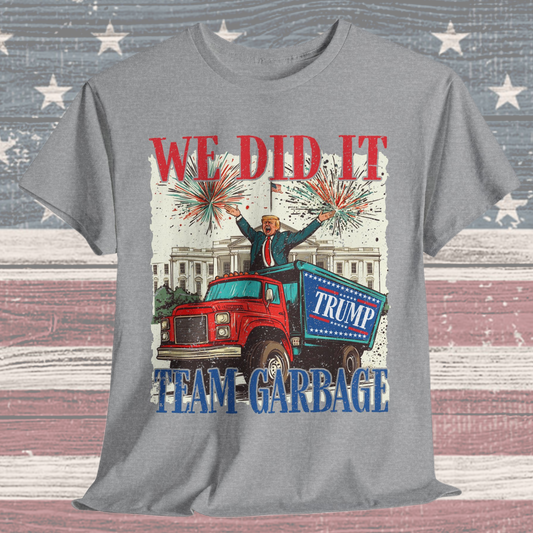Donald Trump - Team Garbage We Did It! #1 T-Shirt