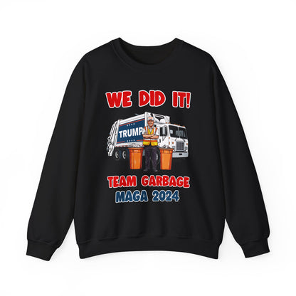 Donald Trump - Team Garbage We Did It! #2 Sweatshirt