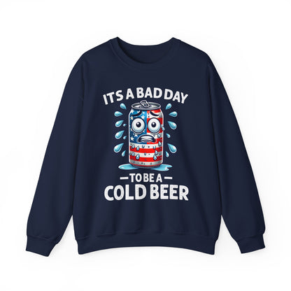 It's a Bad Day to be a Cold Beer Sweatshirt