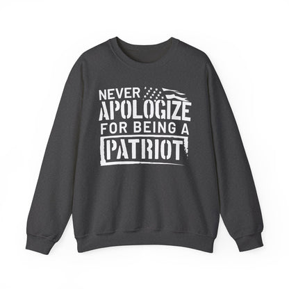 Never Apologize for Being a Patriot Sweatshirt