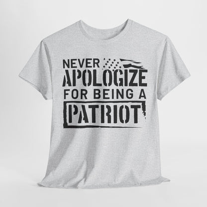 Never Apologize for Being a Patriot T-Shirt