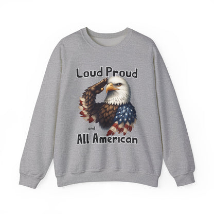 Loud Proud and All American Sweatshirt