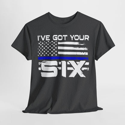 I've Got Your Six - Law Enforcement T-Shirt
