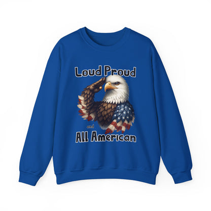 Loud Proud and All American Sweatshirt