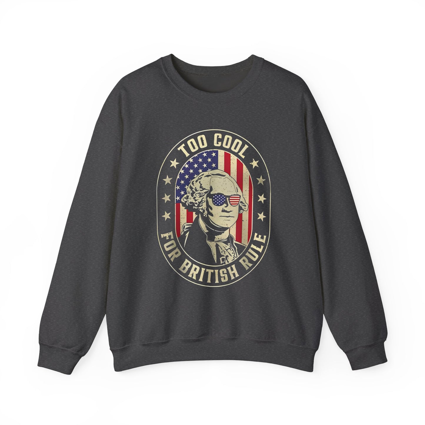 George Washington - Too Cool for British Rule Sweatshirt