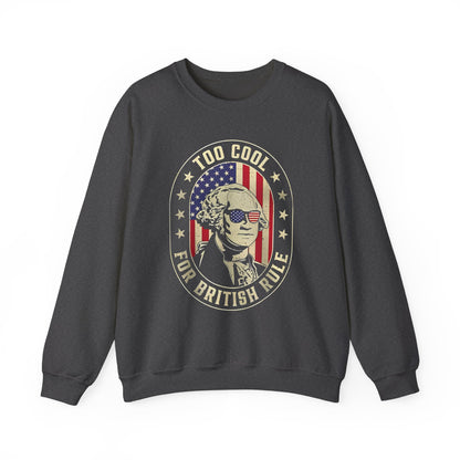 George Washington - Too Cool for British Rule Sweatshirt