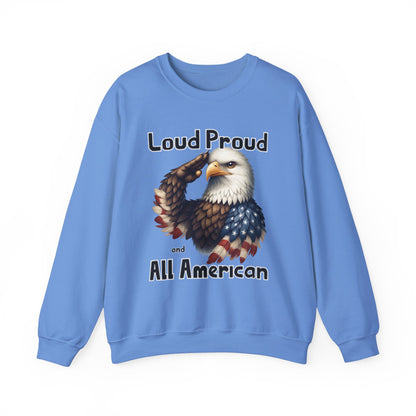 Loud Proud and All American Sweatshirt