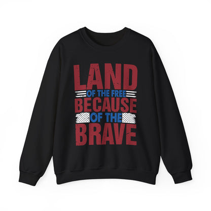 Land of the Free Because of the Brave #4 Sweatshirt