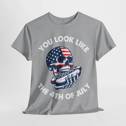 You Look Like the 4th of July #4 T-Shirt