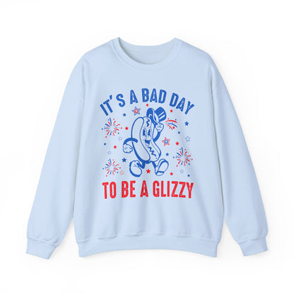 It's a Bad Day to be a Glizzy #2 Sweatshirt