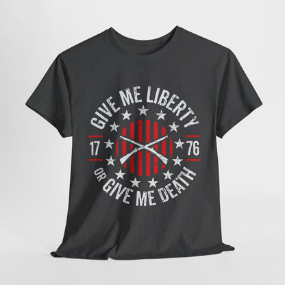 Give Me Liberty or Give Me Death! T-Shirt
