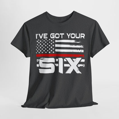 I've Got Your Six - Firefighter T-Shirt