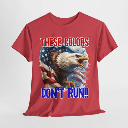 These Colors Don't Run! #1 T-Shirt