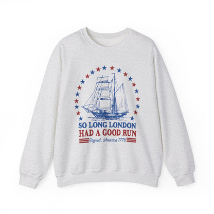 So Long London Had a Good Run Sweatshirt