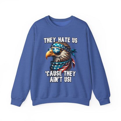 They Hate Us 'Cause They Ain't Us! - Eagle with Shades Sweatshirt