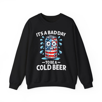 It's a Bad Day to be a Cold Beer Sweatshirt