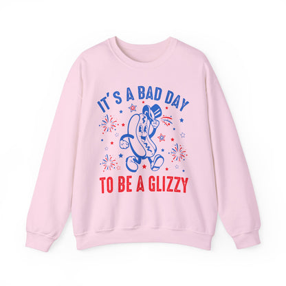 It's a Bad Day to be a Glizzy #2 Sweatshirt