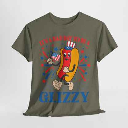 It's a Bad Day to be a Glizzy #1 T-Shirt