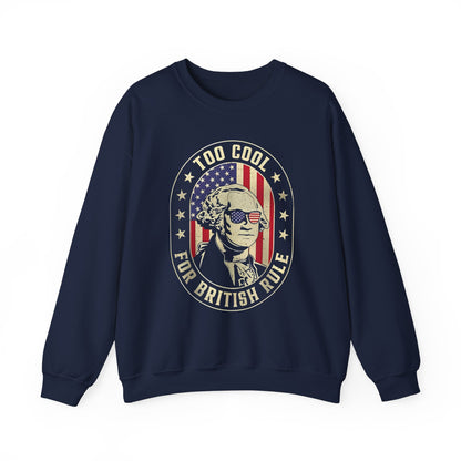 George Washington - Too Cool for British Rule Sweatshirt