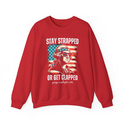 George Washington - Stay Strapped or Get Clapped #2 Sweatshirt