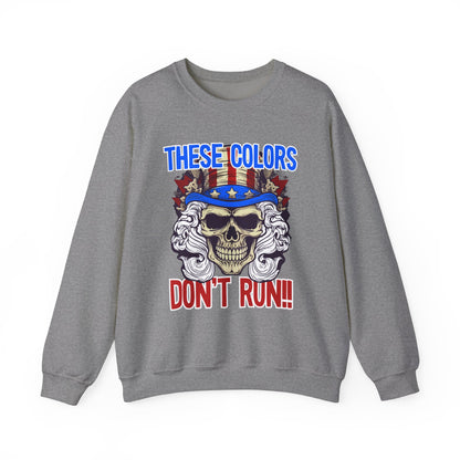 These Colors Don't Run! #3 Sweatshirt