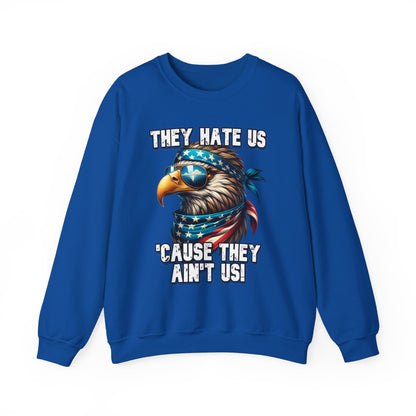 They Hate Us 'Cause They Ain't Us! - Eagle with Shades Sweatshirt