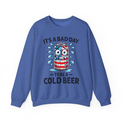 It's a Bad Day to be a Cold Beer Sweatshirt