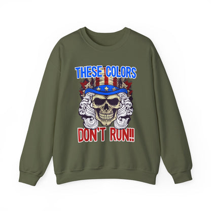 These Colors Don't Run! #3 Sweatshirt