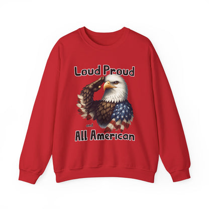 Loud Proud and All American Sweatshirt