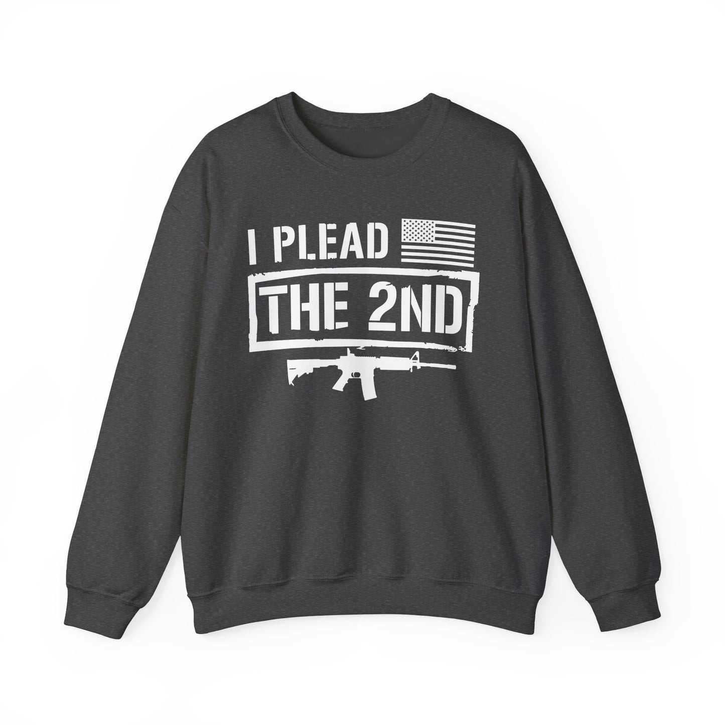 I Plead the Second Amendment Sweatshirt