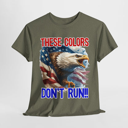 These Colors Don't Run! #1 T-Shirt