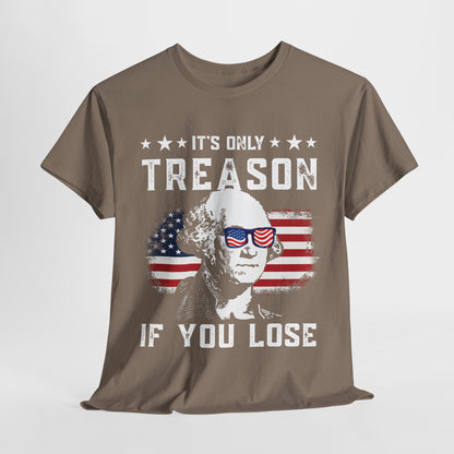 George Washington - Its Only Treason if You Loose T-Shirt