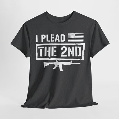 I Plead the Second Amendment T-Shirt