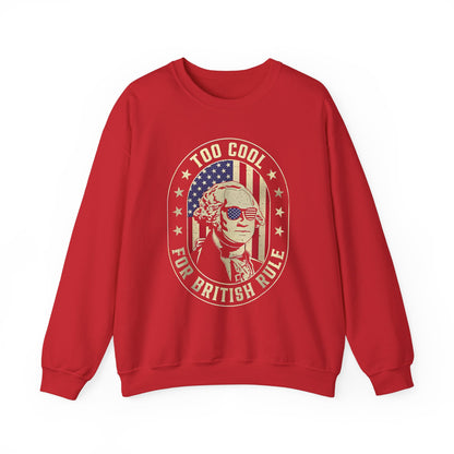 George Washington - Too Cool for British Rule Sweatshirt