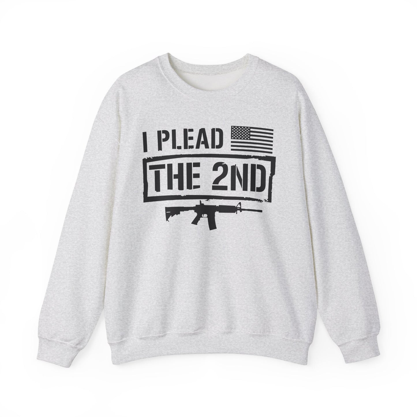 I Plead the Second Amendment Sweatshirt