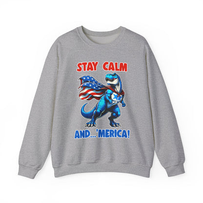 Stay Calm and... 'Merica! #1 Sweatshirt