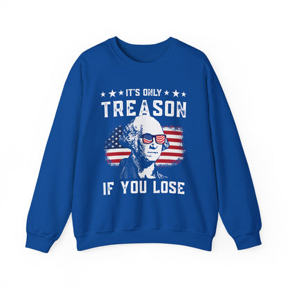 George Washington - It's Only Treason if You Loose Sweatshirt