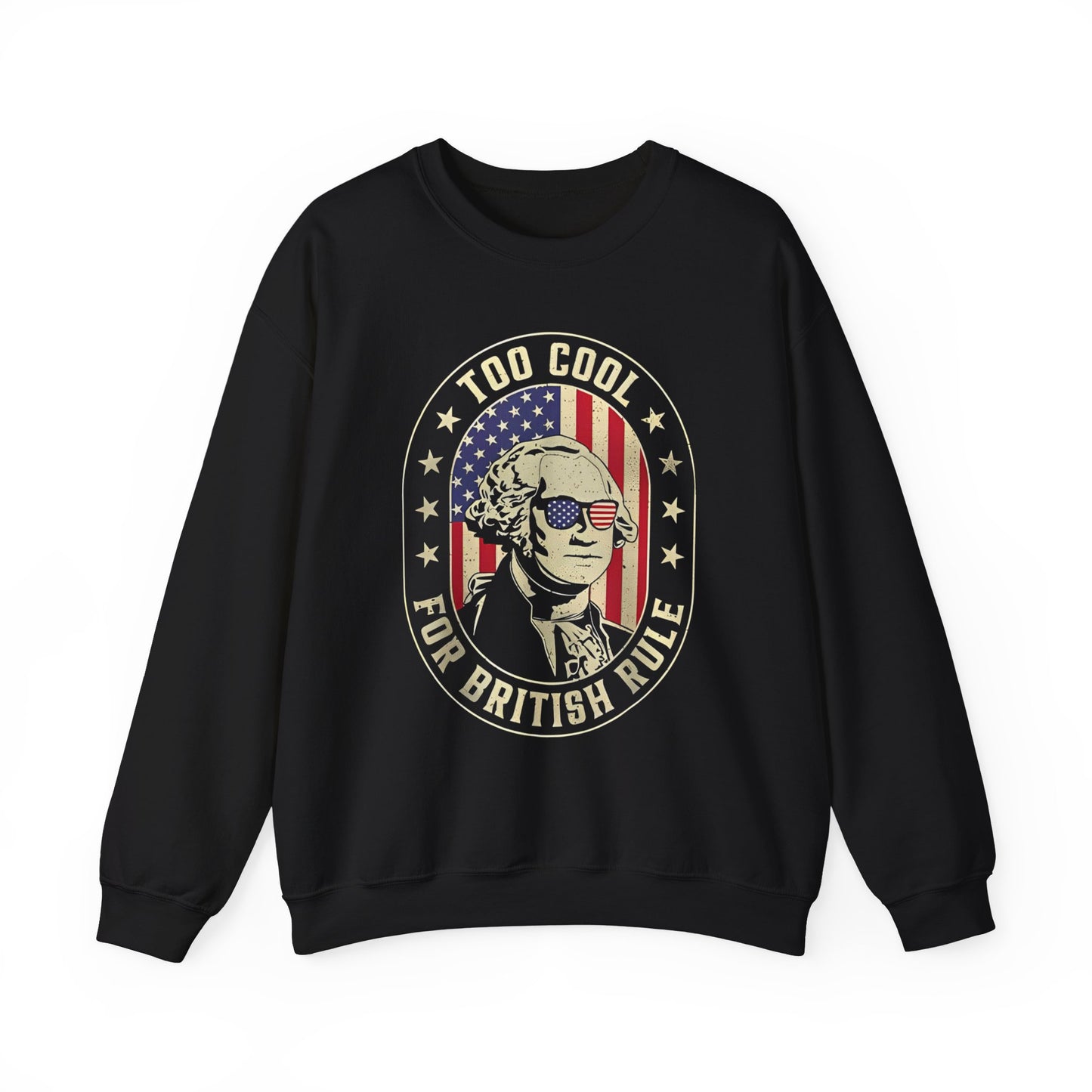 George Washington - Too Cool for British Rule Sweatshirt