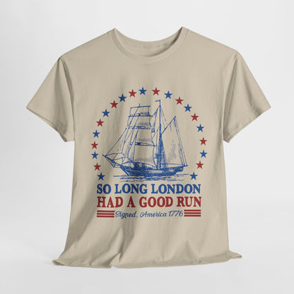 So Long London Had a Good Run T-Shirt