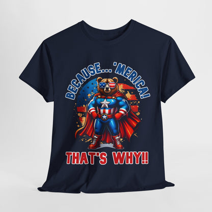 Because 'Merica! That's Why!! #2 T-Shirt