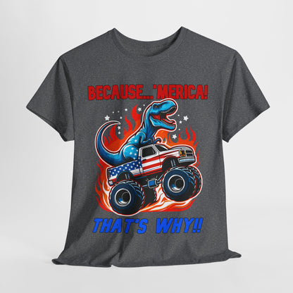 Because 'Merica! That's Why!! #1 T-Shirt
