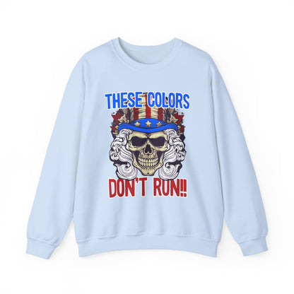 These Colors Don't Run! #3 Sweatshirt