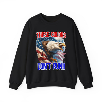 These Colors Don't Run! #1 Sweatshirt
