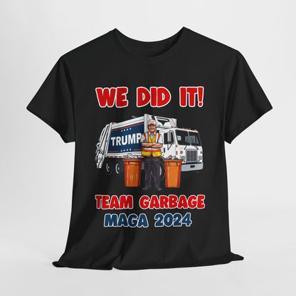 Donald Trump - Team Garbage We Did It! #2 T-Shirt